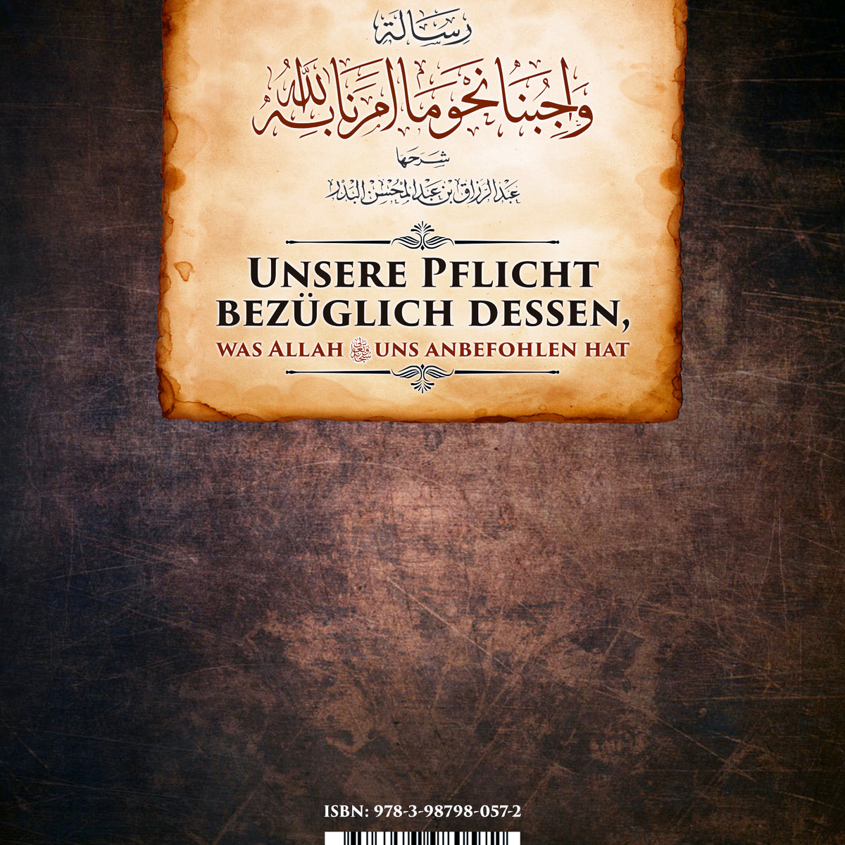 Unsere Pflicht bezüglich dessen, was Allah taʿālā uns anbefohlen hat ◈ Muḥammad Ibn ʿAbd-il Wahhāb [Mit der Erläuterung des Scheikh al-Badr]