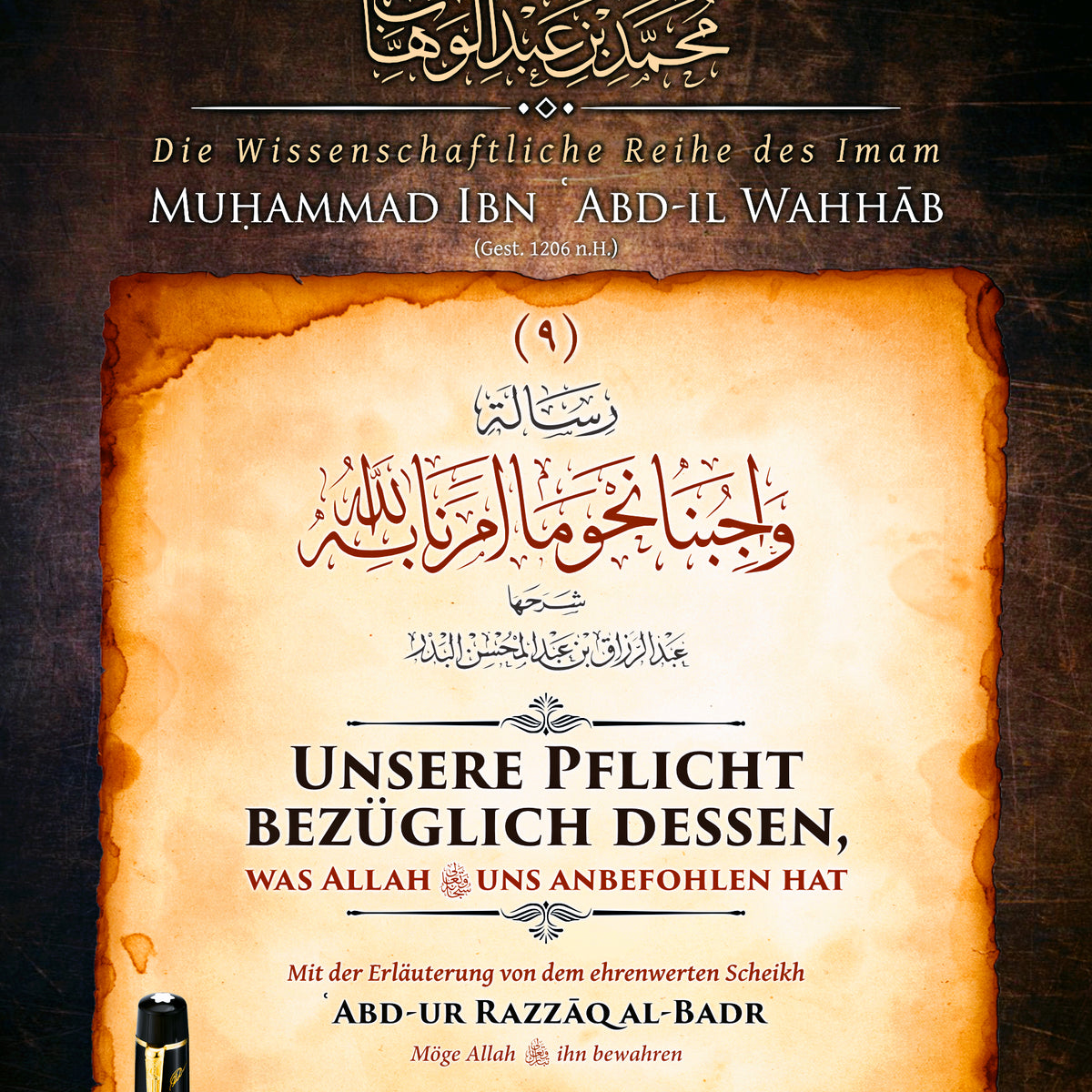 Unsere Pflicht bezüglich dessen, was Allah taʿālā uns anbefohlen hat ◈ Muḥammad Ibn ʿAbd-il Wahhāb [Mit der Erläuterung des Scheikh al-Badr]