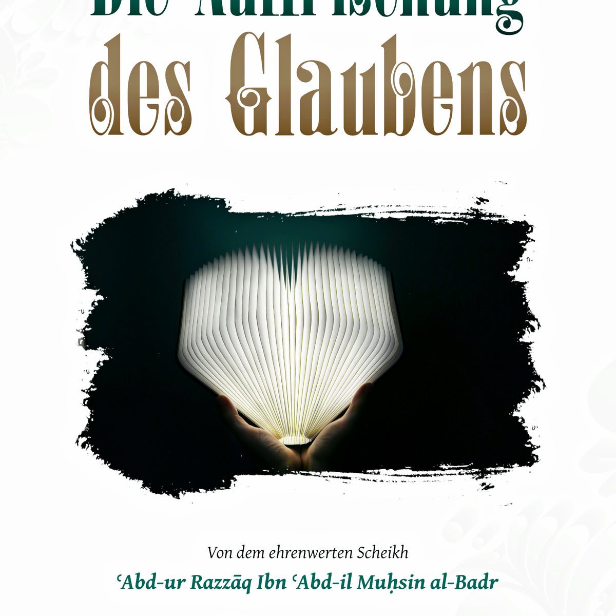 Die Auffrischung des Glaubens ◈ Dr. ʿAbd-ur Razzāq al-Badr