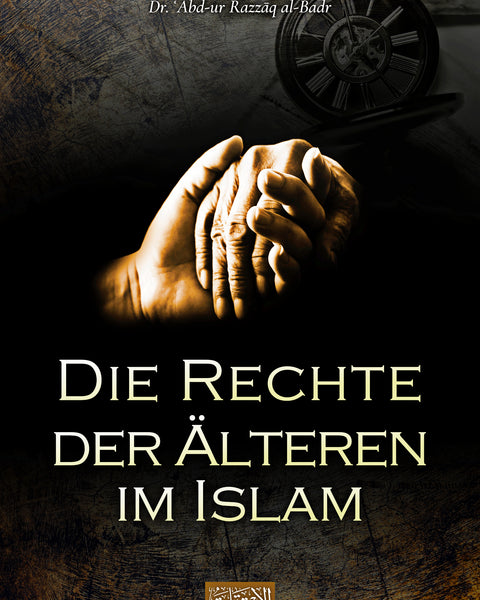 Die Rechte der Älteren im Islam ◈ ʿAbd-ur Razzāq al-Badr